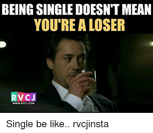 being-single-doesnt-mean-youre-a-loser-rvcj-www-rvcj-com-13202319.png