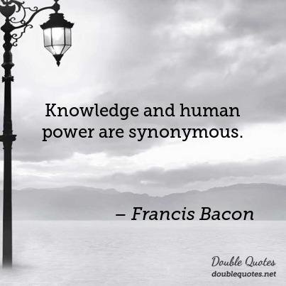 knowledge-and-human-power-are-synonymous-403x403-nk7ys5.jpg