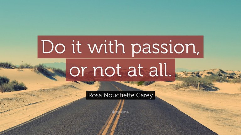 1687218-Rosa-Nouchette-Carey-Quote-Do-it-with-passion-or-not-at-all.jpg