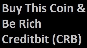 Buy This Coin & Be Rich Creditbit (CRB).jpg