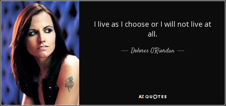 quote-i-live-as-i-choose-or-i-will-not-live-at-all-dolores-o-riordan-75-57-22.jpg