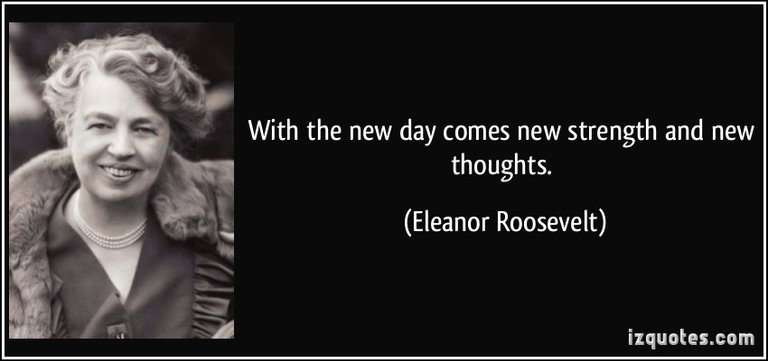 quote-with-the-new-day-comes-new-strength-and-new-thoughts-eleanor-roosevelt-157922.jpg