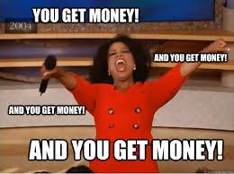 Oprah.Money.Give.Away.Meme.png