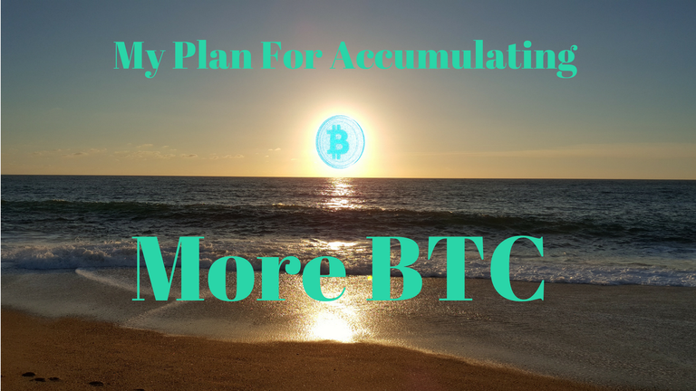 My Plan for accumulating mor BTC.png