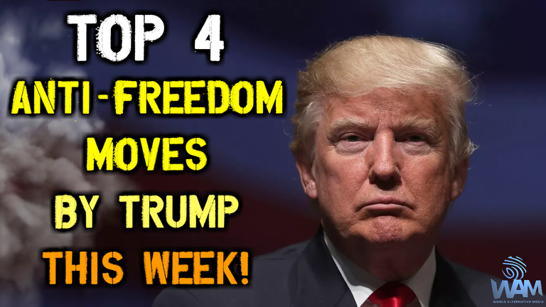 top 4 anti freedom moves by trump this week thumbnail.png