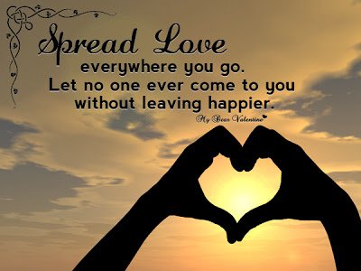 beautiful-love-quotes-spread-love-everywhere-you-go1.jpg