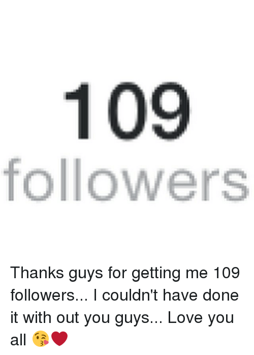 109-followers-thanks-guys-for-getting-me-109-followers-i-10932481.png