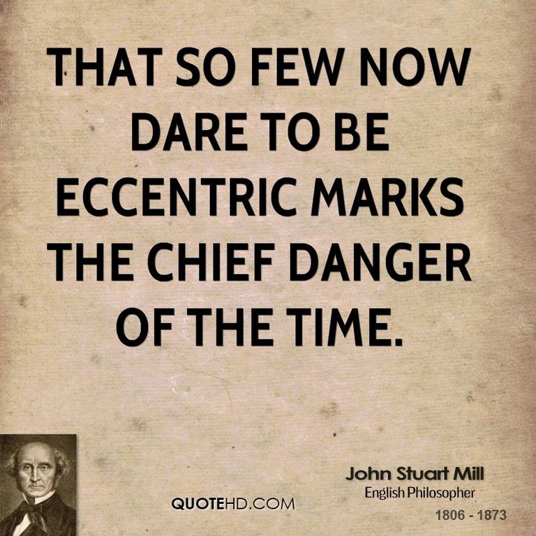john-stuart-mill-quote-that-so-few-now-dare-to-be-eccentric-marks-the.jpg