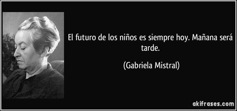 frase-el-futuro-de-los-ninos-es-siempre-hoy-manana-sera-tarde-gabriela-mistral-122211.jpg