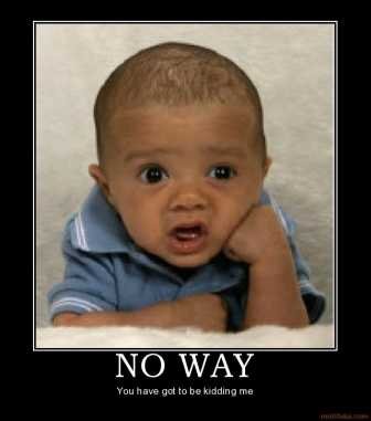 no-way-baby-demotivational-poster-1213238674.jpg