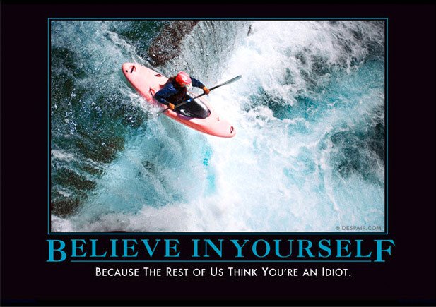 believeinyourselfdemotivator.jpeg