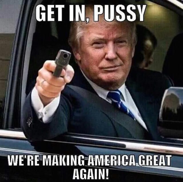 1-donald-trump-meme-get-in-pussy-making-america-great-again1.jpg