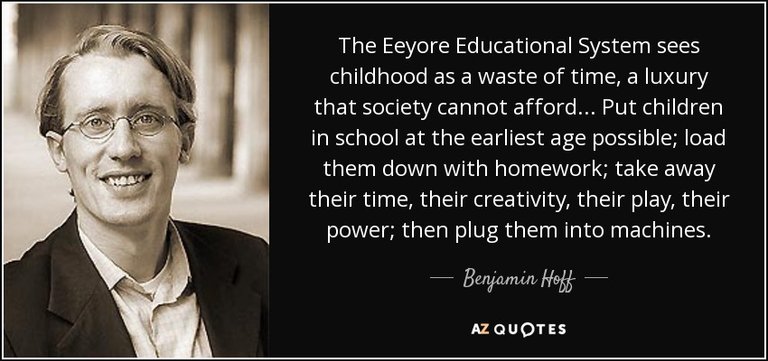 quote-the-eeyore-educational-system-sees-childhood-as-a-waste-of-time-a-luxury-that-society-benjamin-hoff-89-21-51.jpg