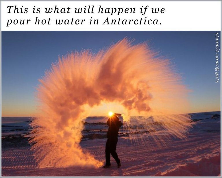 06_This is what will happen if we pour hot water in Antarctica..jpg