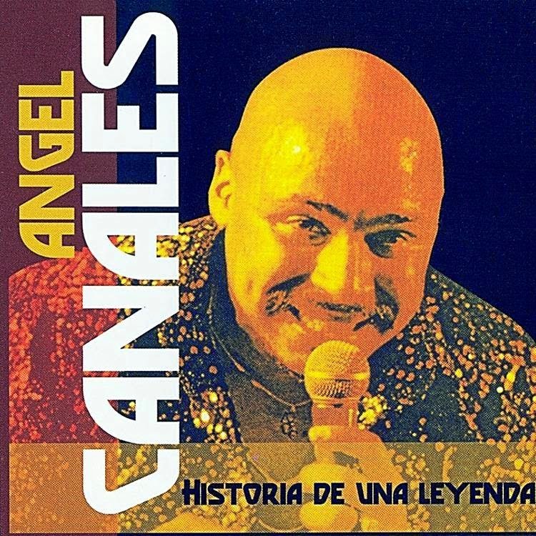 Historia de una leyenda - Angel Canales.jpg