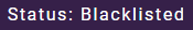 Status: Blacklisted