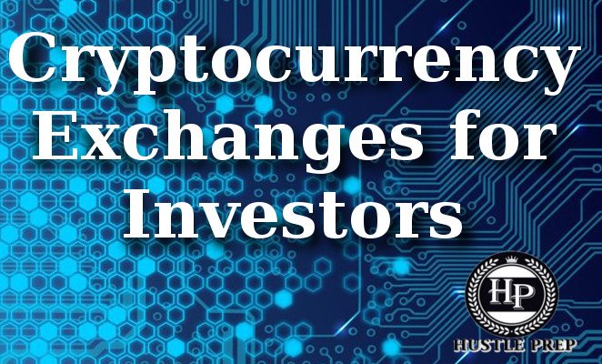 Cryptocurrency Exchanges for Investors by Hustle Prep.jpeg