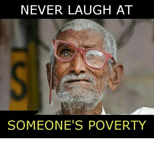 never-laugh-at-someones-poverty-29326904.png