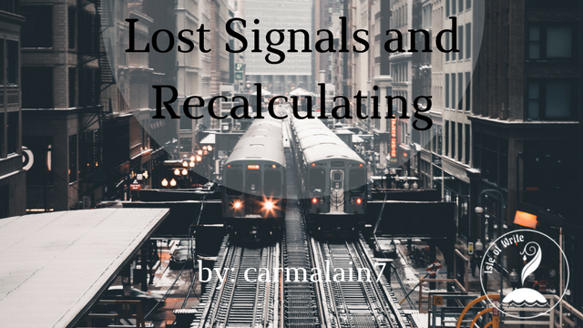 Lost Signals and Recalculating.png