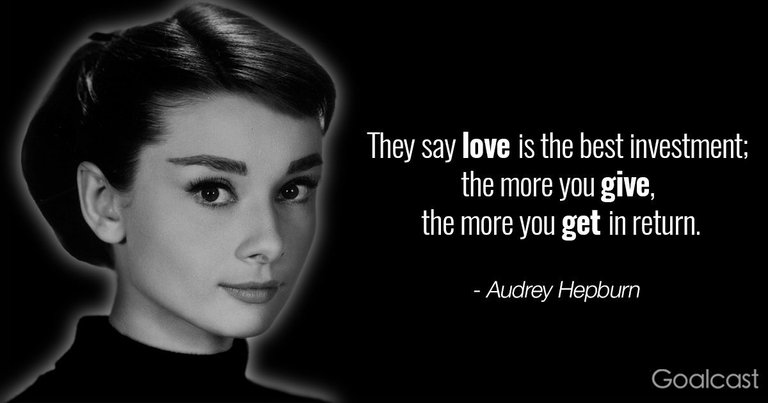 They say love is the best investment - Audrey Hepburn.jpg