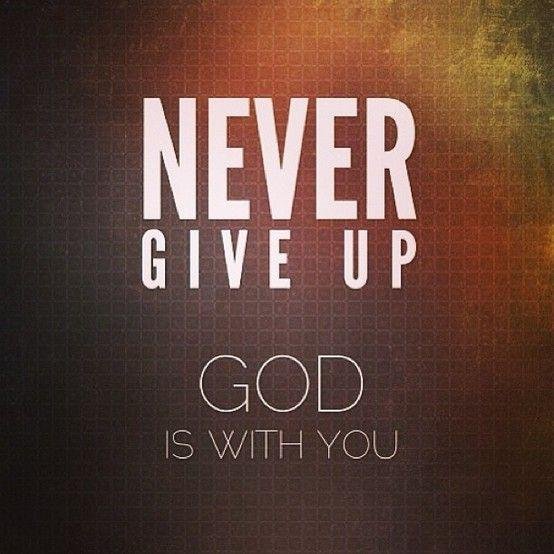 never-give-up-god-is-with-you-quote-1.jpg