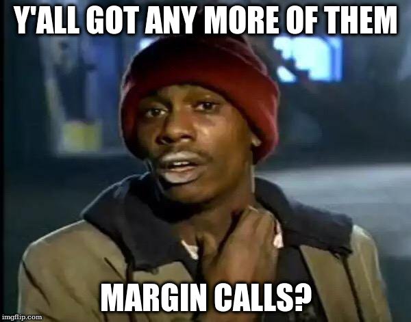 gotMarginCalls.jpg