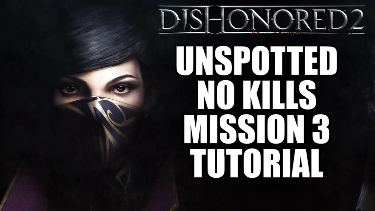 DIshonored 2 Unspotted No Kills Mission 3 Tutorial.png