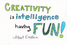 Creativity Is Intelligence Having Fun.jpg