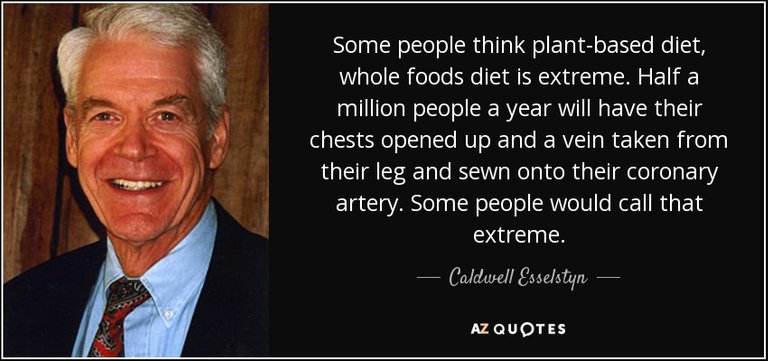 quote-some-people-think-plant-based-diet-whole-foods-diet-is-extreme-half-a-million-people-caldwell-esselstyn-88-2-0204.jpg
