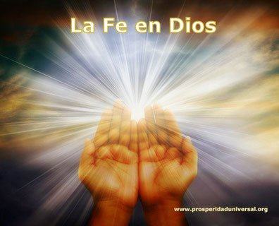 la-fe-en-dios-prosperidad-universal-www-prosperidaduniversal-org.jpg