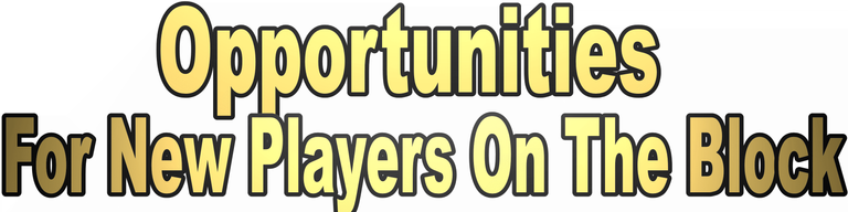 Opportunities for new players.png