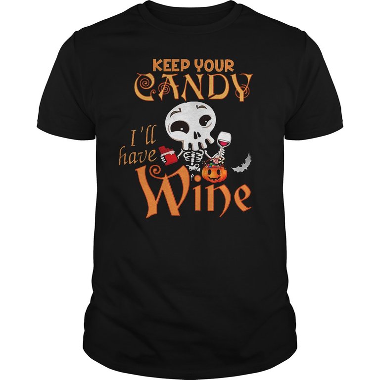 Keep your candy I'll have wine shirt