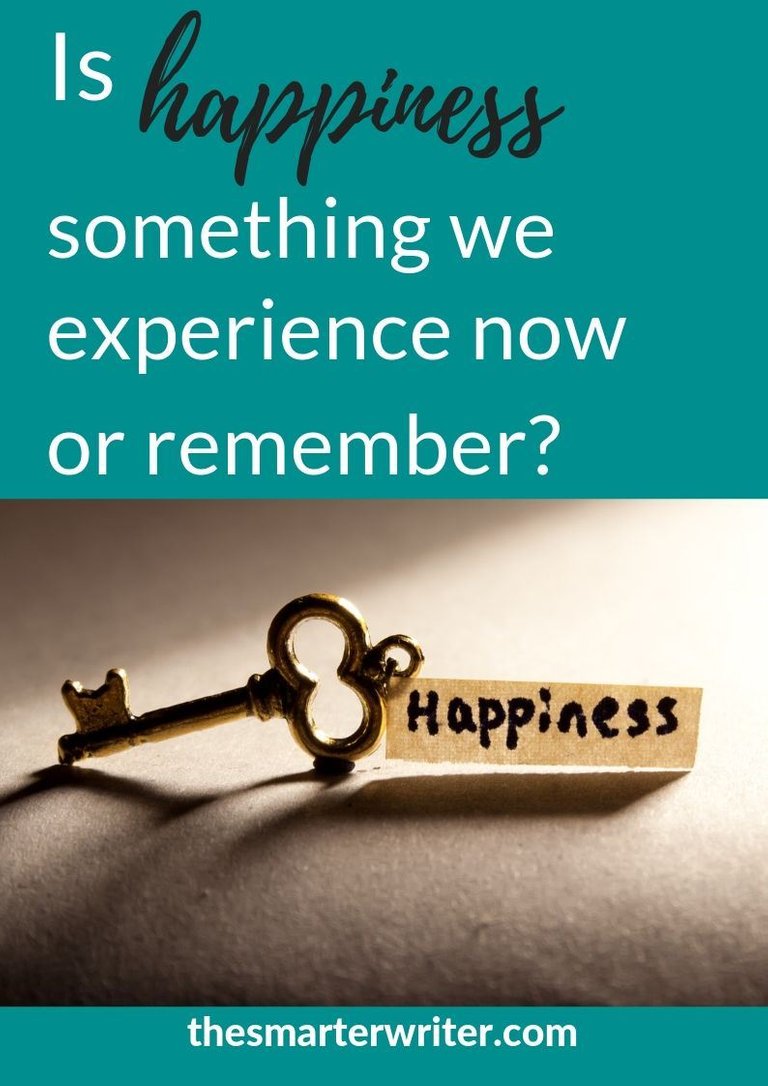 Is happiness something we experience now or remember