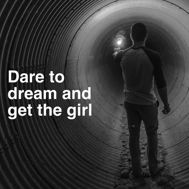 Dare to dream and get the girl - Courtesy Inspirobot.me