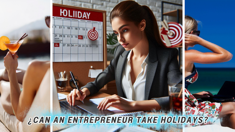 ¿Is there such a thing as a holiday for an Entrepreneur_  ENG.png