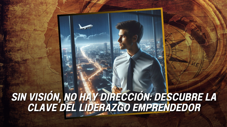 Visión_ La brújula invisible del verdadero emprendedor  ESP.png