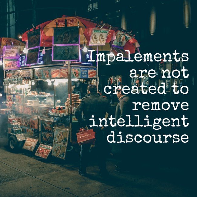 Impalements are not created to remove intelligent discourse - Courtesy InspiroBot.me