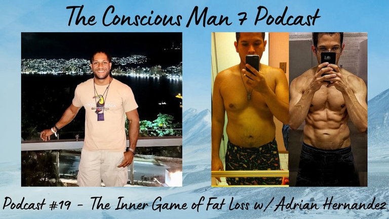 Podcast #19 - The Inner Game of Fat Loss w/ Adrian Hernandez