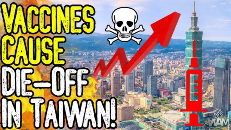 VACCINES CAUSE MASSIVE DIE-OFF IN TAIWAN! - Jabs Kill More Than Chinese Government!