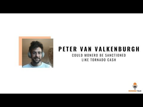 Peter Van Valkenburgh — Could Monero be Sanctioned like Tornado Cash