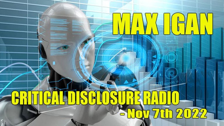 Max Igan - Critical Disclosure Radio - Nov 7th, 2022