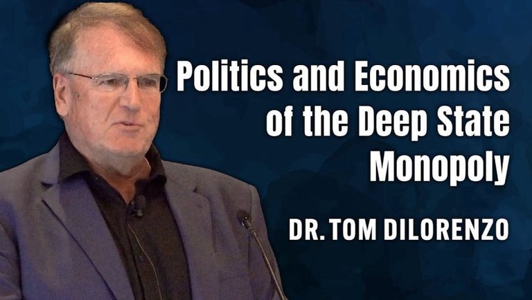 Politics and Economics of the Deep State Monopoly | Tom DiLorenzo