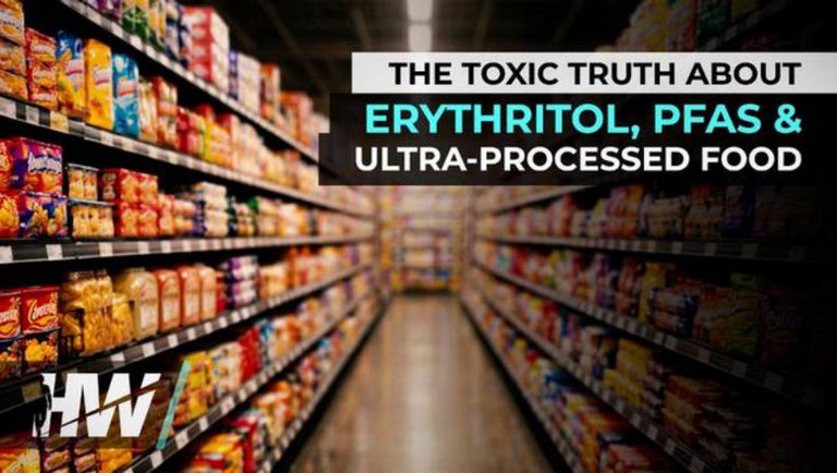 THE TOXIC TRUTH ABOUT ERYTHRITOL, PFAS & ULTRA-PROCESSED FOOD