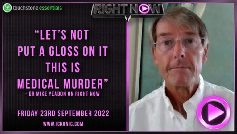 "Lets Not Put A Gloss On It. This Is Medical Murder" - Dr Mike Yeadon Talks To Right Now