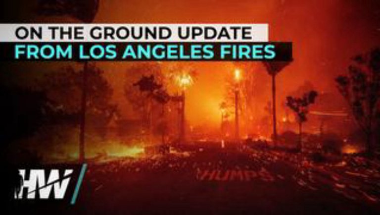 ON THE GROUND UPDATE FROM LOS ANGELES FIRES