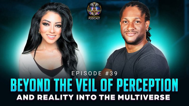 Episode #39 - Beyond The Veil Of Perception And Reality Into The Multiverse w/ Geraldine Orozco