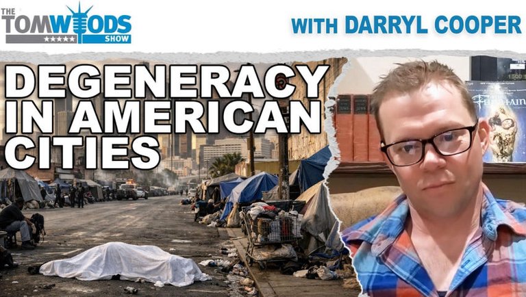 Darryl Cooper on the Degeneracy in American Cities | Tom Woods Show #2760