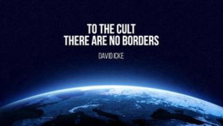 To The Cult, There Are No Borders - David Icke