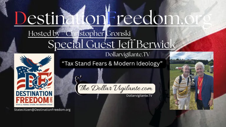 Tax Fear & Ideology - Special guest Jeff Berwick - DestinationFreedom.org