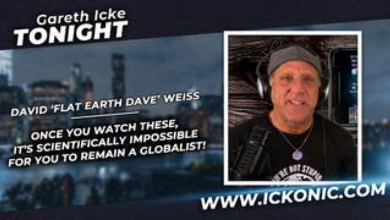 Gareth Icke Tonight Talks To David 'Flat Earth Dave' Weiss